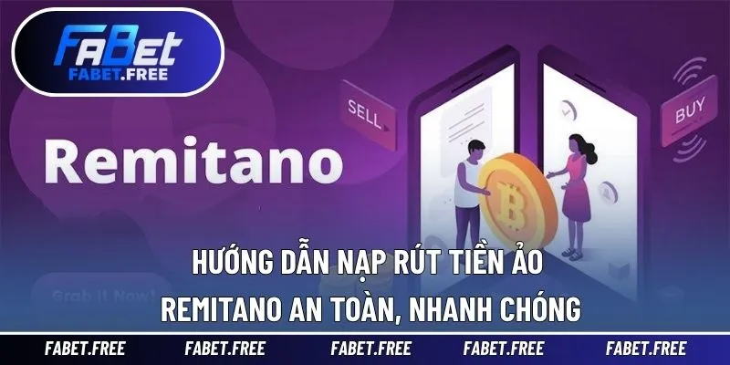 Nạp Rút Tiền Ảo REMITANO