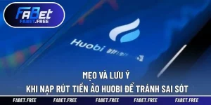 nạp rút tiền ảo HUOBI